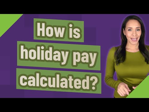 How is holiday pay calculated?