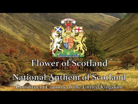 National Anthem: Scotland - Flower of Scotland (Constituent Country of the United Kingdom)