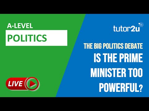 Is the Prime Minister Too Powerful? | Live Debate for A Level Politics