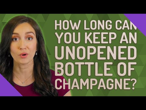 How long can you keep an unopened bottle of champagne?