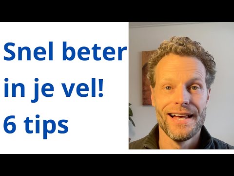 Snel beter in je vel!   6 tips