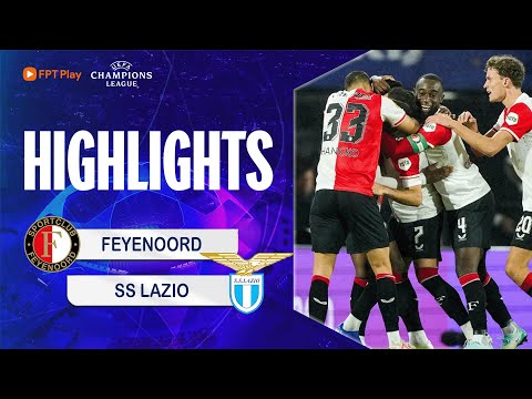 HIGHLIGHTS: FEYENOORD - LAZIO | THẾ TRẬN MỘT CHIỀU, XÂY CHẮC NGÔI ĐẦU BẢNG | UCL 23/24