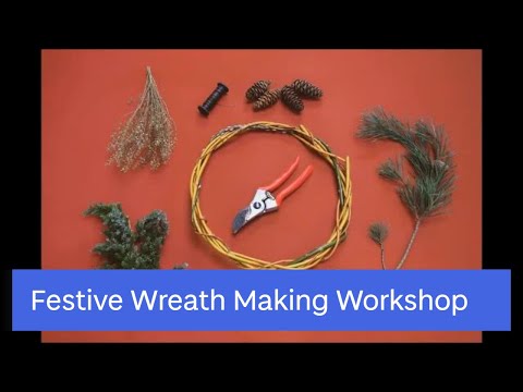 Festive Wreath Making Workshop - University of Dundee Botanic Garden