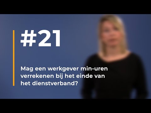 #21 - Mag een werkgever min-uren verrekenen bij het einde van het dienstverband?